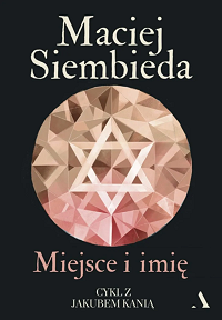 Maciej Siembieda &lsaquo;Miejsce i imię&rsaquo;