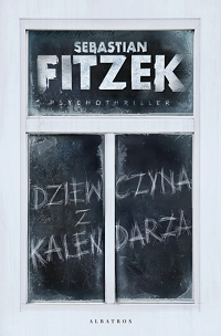 Sebastian Fitzek &lsaquo;Dziewczyna z kalendarza&rsaquo;
