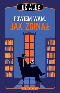 Joe Alex ‹Powiem wam, jak zginął›