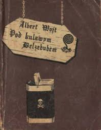 Albert Wojt ‹Pod kulawym Belzebubem›