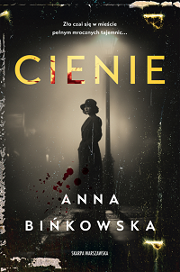 Anna Bińkowska &lsaquo;Cienie&rsaquo;