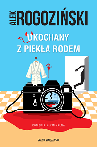 Alek Rogoziński &lsaquo;Ukochany z piekła rodem&rsaquo;