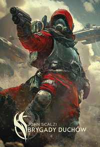 John Scalzi &lsaquo;Brygady Duchów&rsaquo;