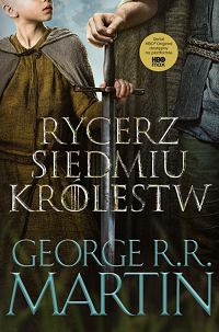 George R.R. Martin &lsaquo;Rycerz Siedmiu Królestw&rsaquo;