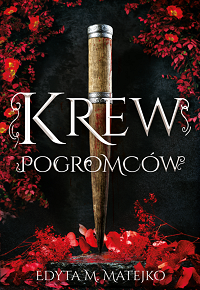 Edyta M. Matejko &lsaquo;Krew Pogromców&rsaquo;
