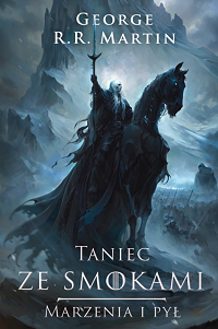 George R.R. Martin &lsaquo;Taniec ze smokami. Marzenia i pył&rsaquo;