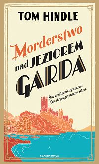 Tom Hindle &lsaquo;Morderstwo nad jeziorem Garda&rsaquo;