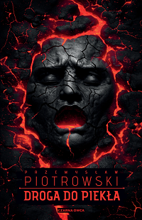 Przemysław Piotrowski &lsaquo;Droga do piekła&rsaquo;