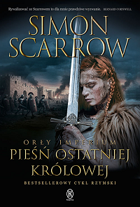 Simon Scarrow &lsaquo;Pieśń ostatniej królowej&rsaquo;