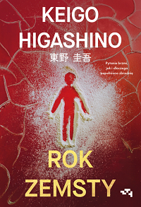 Keigo Higashino &lsaquo;Rok zemsty&rsaquo;