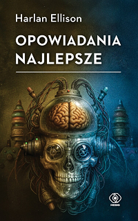 Harlan Ellison &lsaquo;Opowiadania najlepsze&rsaquo;