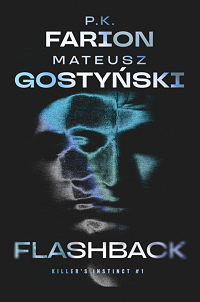 P.K. Farion, Mateusz Gostyński &lsaquo;Flashback&rsaquo;