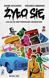 Daniel Koziarski, Wojciech Obremski &lsaquo;Żyło się&rsaquo;