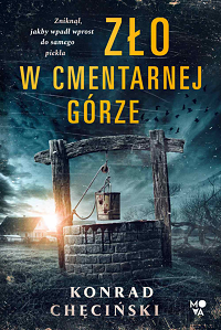 Konrad Chęciński &lsaquo;Zło w Cmentarnej Górze&rsaquo;
