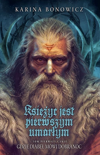 Karina Bonowicz &lsaquo;Księżyc jest pierwszym umarłym&rsaquo;