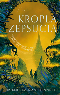 Robert Jackson Bennett &lsaquo;Kropla zepsucia&rsaquo;