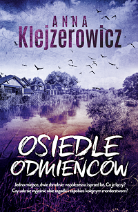 Anna Klejzerowicz &lsaquo;Osiedle odmieńców&rsaquo;