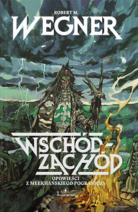 Robert M. Wegner &lsaquo;Wschód – Zachód&rsaquo;