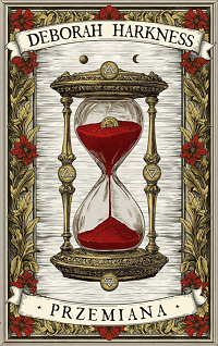 Deborah Harkness &lsaquo;Przemiana&rsaquo;