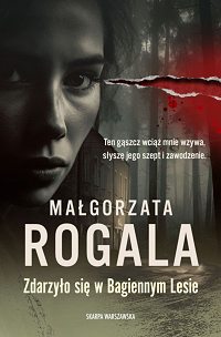 Małgorzata Rogala &lsaquo;Zdarzyło się w Bagiennym Lesie&rsaquo;
