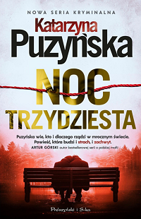 Katarzyna Puzyńska &lsaquo;Noc trzydziesta&rsaquo;