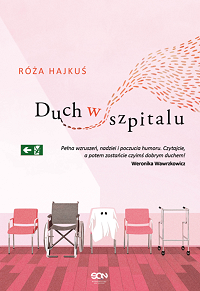 Róża Hajkuś &lsaquo;Duch w szpitalu&rsaquo;
