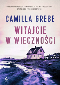 Camilla Grebe &lsaquo;Witajcie w Wieczności&rsaquo;