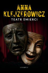 Anna Klejzerowicz &lsaquo;Teatr śmierci&rsaquo;