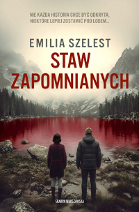 Emilia Szelest &lsaquo;Staw Zapomnianych&rsaquo;