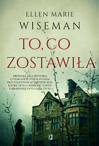 Ellen Marie Wiseman &lsaquo;To, co zostawiła&rsaquo;