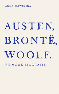 Anna Śliwińska &lsaquo;Austen, Brontë, Woolf&rsaquo;