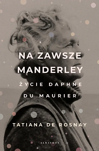 Tatiana de&nbsp;Rosnay &lsaquo;Na zawsze Manderley&rsaquo;