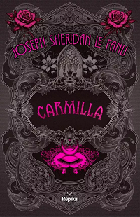 Joseph Sheridan Le Fanu &lsaquo;Carmilla&rsaquo;
