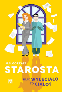 Małgorzata Starosta &lsaquo;Skąd wyleciało to ciało?&rsaquo;