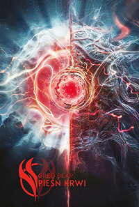 Greg Bear &lsaquo;Pieśń krwi&rsaquo;
