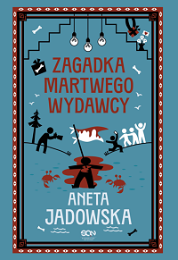 Aneta Jadowska &lsaquo;Zagadka martwego wydawcy&rsaquo;
