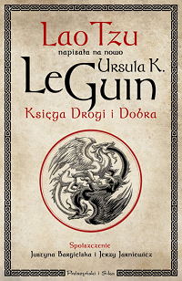 Lao Tzu, Ursula K. Le Guin &lsaquo;Księga Drogi i Dobra&rsaquo;