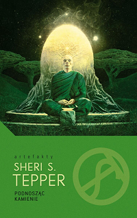 Sheri S. Tepper &lsaquo;Podnosząc kamienie&rsaquo;