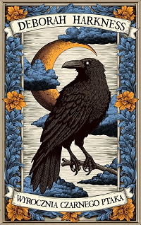 Deborah Harkness &lsaquo;Wyrocznia czarnego ptaka&rsaquo;