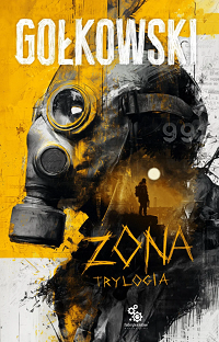 Michał Gołkowski &lsaquo;Zona. Trylogia&rsaquo;