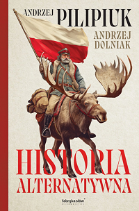Andrzej Pilipiuk, Andrzej Dolniak &lsaquo;Historia Alternatywna&rsaquo;