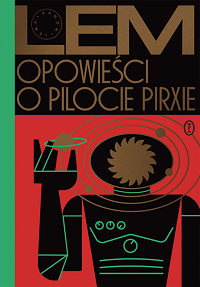 Stanisław Lem &lsaquo;Opowieści o pilocie Pirxie&rsaquo;