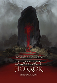 Robert E. Howard &lsaquo;Dławiący horror&rsaquo;