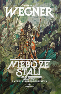 Robert M. Wegner &lsaquo;Niebo ze stali&rsaquo;