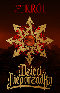 Maciej Król, Paweł Król &lsaquo;Dzieci Nieporządku&rsaquo;