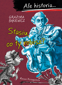 Grażyna Bąkiewicz &lsaquo;Stasiu, co ty robisz?&rsaquo;