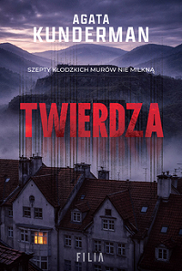 Agata Kunderman &lsaquo;Twierdza&rsaquo;