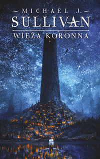 Michael J. Sullivan &lsaquo;Wieża koronna&rsaquo;