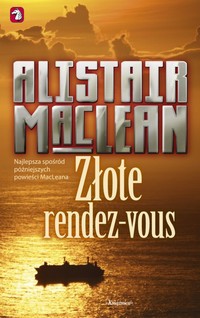 Alistair MacLean ‹Złote rendez-vous›