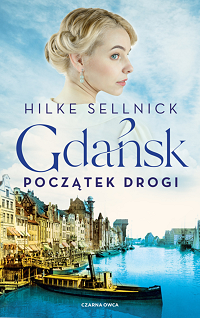 Hilke Sellnick &lsaquo;Gdańsk. Początek drogi&rsaquo;